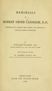Memorials of Robert Smith Candlish, D.D by Wilson, William minister of St. Paul's Free Church, Dundee.