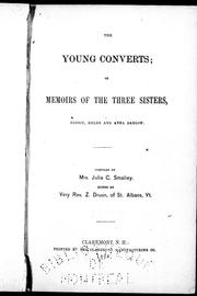 The Young converts, or, Memoirs of the three sisters, Debbie, Helen, and Anna Barlow by J. C. Smalley