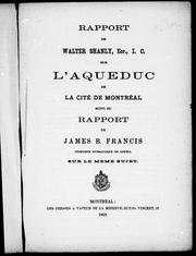 Cover of: Rapport de Walter Shanly, ecr., I.C. sur l'aqueduc de la cité de Montréal suivi du rapport de James Francis ingénieur hydraulique de Lovell sur le même sujet
