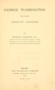 Cover of: George Washington and other American addresses by Frederic Harrison