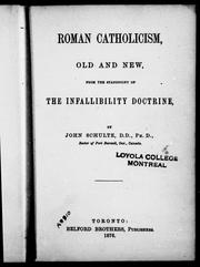 Cover of: Roman catholicism: old and new, from the standpoint of the infallibility doctrine