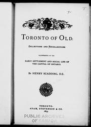 Cover of: Toronto of old: collections and recollections illustrative of the early settlement and social life of the capital of Ontario