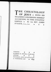 Cover of: The Christology of Jesus: being his teaching concerning himself according to the synoptic gospels
