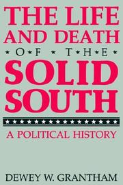 The Life and Death of the Solid South by Dewey W. Grantham