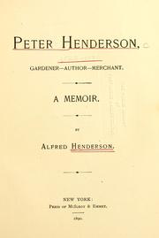 Cover of: Peter Henderson, gardener, author, merchant by Alfred Henderson
