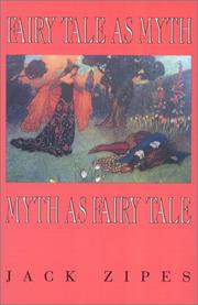 Cover of: Fairy Tale As Myth Myth As Fairy Tale (The Thomas D. Clark Lectures : 1993) by Jack David Zipes