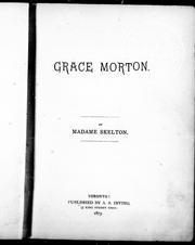 Cover of: Grace Morton by by Madam Skelton.
