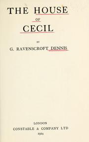 Cover of: The house of Cecil by George Ravenscroft Dennis