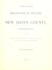 Cover of: Commemorative biographical record of New Haven county, Connecticut: containing biographical sketches of prominent and representative citizens and of many of the early settled families ...