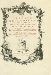 Cover of: trionfo dell' umiltà: canti quattro pel glorioso ingresso di Sua Eccellenza il signor cavaliere d. Aurelio Rezzonico alla dignità di procuratore di San Marco per merito.