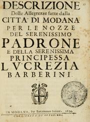 Cover of: Descrizione delle allegrezze fatte dalla città di Modana per le nozze del serenissimo padrone e della serenissima principessa Lucrezia Barberini.