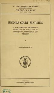 Cover of: Juvenile court statistics: a tentative plan for uniform reporting of statistics of delinquency, dependency, and neglect.