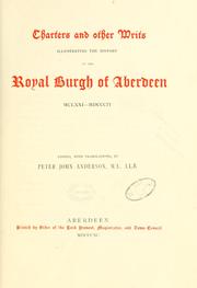 Cover of: Charters and other writs illustrating the history of the Royal Burgh of Aberdeen, 1171-1804