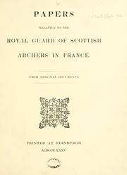 Cover of: Papers relative to the Royal Guard of Scottish Archers in France. From original documents by Maitland Club (Glasgow)