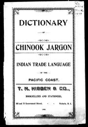 Cover of: Dictionary of the Chinook jargon, or, Indian trade language of the North Pacific coast by 