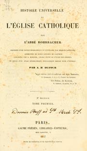 Cover of: Histoire universelle de l'Église Catholique by René François Rohrbacher