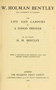 Cover of: W. Holman Bentley: the life and labours of a congo pioneer