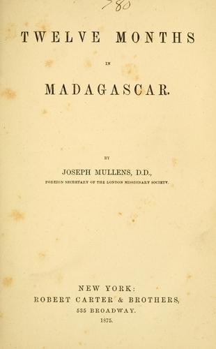 Twelve months in Madagascar by Joseph Mullens