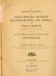 Cover of: descriptive catalogue of the Indian deep-sea Crustacea Decapoda Macrura and Anaomala: in the Indian museum.
