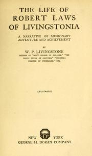 Cover of: life of Robert Laws of Livingstonia: a narrative of missionary adventure and achievement.