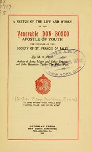 A sketch of the life and works of the Venerable Don Bosco, apostle of youth, founder of the Society of St. Francis of Sales by M. S. Pine