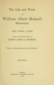 Cover of: The life and work of William Albert Mansell, missionary by Lewis Addison Core