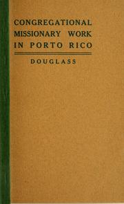 Cover of: Congregational missionary work in Puerto Rico: conducted by the American Missionary Association