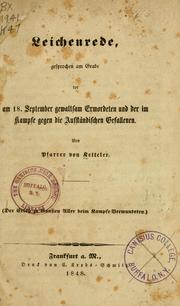 Cover of: Leichenrede gesprochen am Grabe: der am 18. September gewaltsam Ermordeten und der im Kampfe gegen die Ausständischen Gefallenen