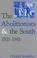 Cover of: The abolitionists and the South, 1831-1861