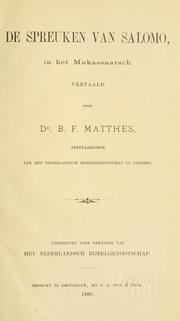 Cover of: De spreuken van salomo by vertaald door Dr. B.F. Matthes afgevaardigde van het Nederlandsch Bijbelgenootschap op Celebes.