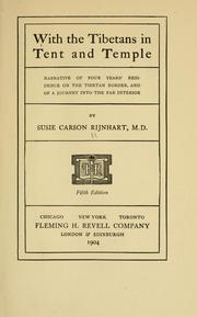 Cover of: With the Tibetans in tent and temple: narrative of four years' residence on the Tibetan border, and of a journey into the far interior