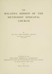 The Malaysia mission of the Methodist Episcopal Church by John Russell Denyes