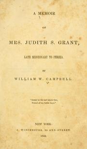 Cover of: A memoir of Mrs. Judith S. Grant: late missionary to Persia