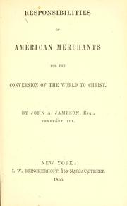 Cover of: Responsibilities of American merchants for the conversion of the world to Christ