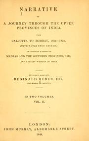 Cover of: Narrative of a journey through the upper provinces of India, from Calcutta to Bombay, 1824-1825 (with notes upon Cyelon); an account of a journey to Madras and the southern provinces, 1826; and letters written in India. by Reginald Heber