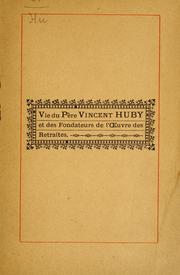 Cover of: Vie du Père Vincent Huby de la Cie de Jésus: de Melle de Francheville, de Monsieur de Kerlivio, Grand Vicaire de Vannes