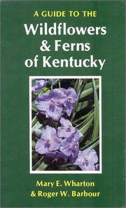 Cover of: A guide to the wildflowers and ferns of Kentucky by Mary E. Wharton