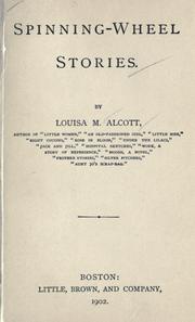 Cover of: Spinning-wheel stories by Louisa May Alcott