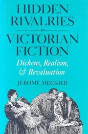 Cover of: Hidden rivalries in Victorian fiction: Dickens, realism, and revaluation