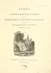 Cover of: Index to a private collection of notices, entituled Memorabilia of the City of Glasgow, selected from the minute books of the burgh. MDLXXXVII - MDCCL. by Maitland Club (Glasgow), Maitland Club (Glasgow)