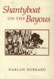 Shantyboat on the bayous by Harlan Hubbard