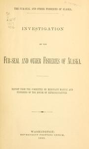 Cover of: Investigation of the fur-seal and other fisheries of Alaska