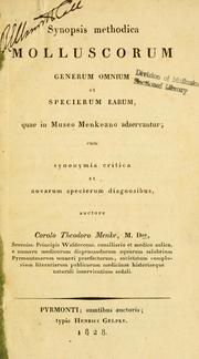 Cover of: Synopsis methodica molluscorum generum omnium et specierum earum, quae in Museo Menkeano adservantur by Karl Theodor Menke, Karl Theodor Menke