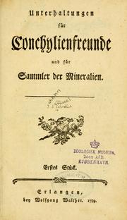 Cover of: Unterhaltungen für Conchylienfreunde und für Sammler der Mineralien by Johann Samuel Schröter