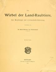 Die Wirbel der Land-Raubtiere, ihre Morpologie und systematische Bedeutung by Stromer von Reichenbach, Ernst freiherr