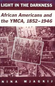 Cover of: Light in the darkness: African Americans and the YMCA, 1852-1946