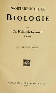 Cover of: Wörterbuch der biologie. Von dr. Heinrich Schmidt.