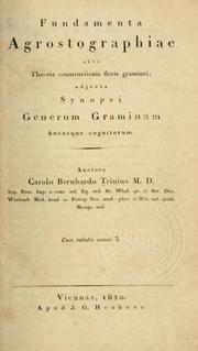 Cover of: Fundamenta agrostographiae: sive Theoria constuctionis floris graminei; adjecta synopsi generum graminum hucusque cognitorum.