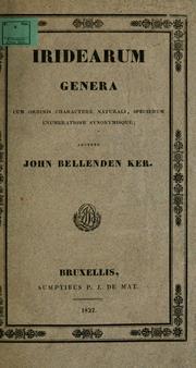 Cover of: Iridearum genera cum ordinis charactere naturali by John Bellenden Ker