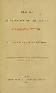 Cover of: Memoirs illustrative of the art of glass-painting by Charles Winston